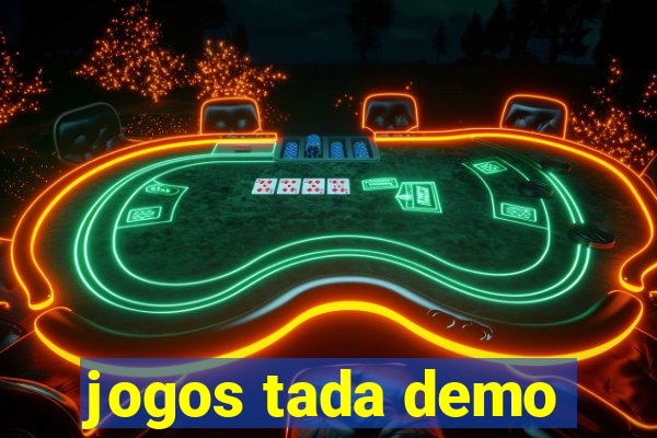 jogos tada demo